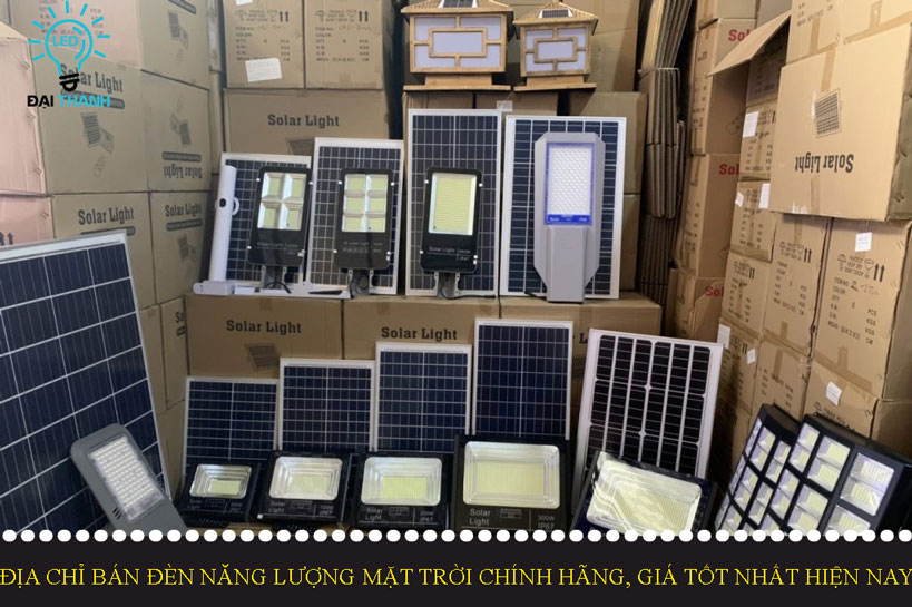 Địa chỉ bán đèn năng lượng mặt trời chính hãng, giá tốt nhất hiện nay