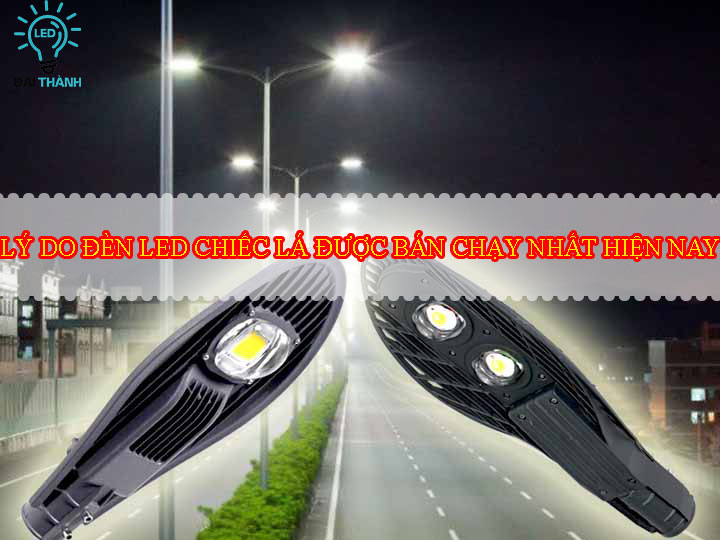 Lý do đèn led chiếc lá được bán chạy nhất hiện nay